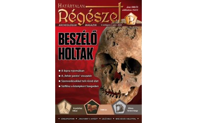 2020/3. Beszélő holtak : Határtalan régészet  2020/3.  Archeológiai magazin